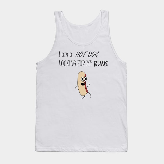 I am a Hot Dog Looking for my buns Tank Top by Art by Awais Khan